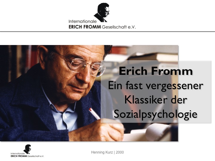 Erich Fromm - ein fast vergessener Klassiker der Sozialpsychologie (PowerPoint)